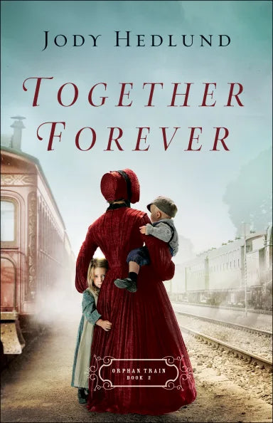 TOGETHER FOREVER (#02 IN ORPHAN TRAIN SERIES)