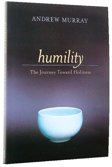 HUMILITY: THE JOURNEY TOWARDS HOLINESS (BETHANY MURRAY CLASSICS SERIES)