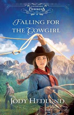 FALLING FOR THE COWGIRL (#04 IN COLORADO COWBOYS SERIES)