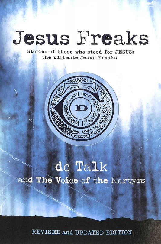 JESUS FREAKS: STORIES OF THOSE WHO STOOD FOR JESUS  THE ULTIMATE JESUS FREAKS