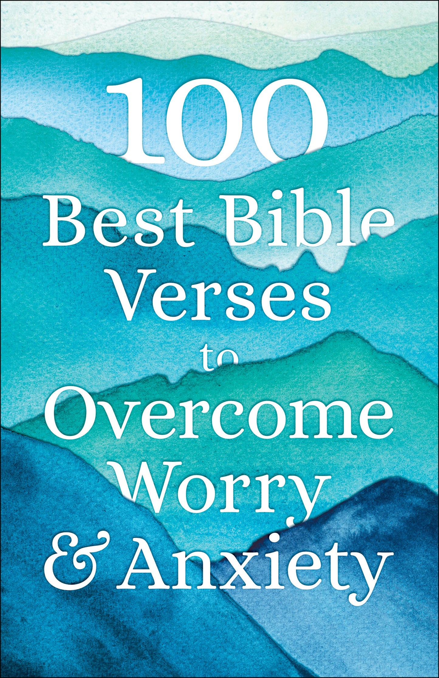 100 BEST BIBLE VERSES TO OVERCOME WORRY AND ANXIETY