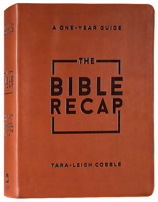 THE BIBLE RECAP: A ONE-YEAR GUIDE TO READING AND UNDERSTANDING THE ENTIRE BIBLE