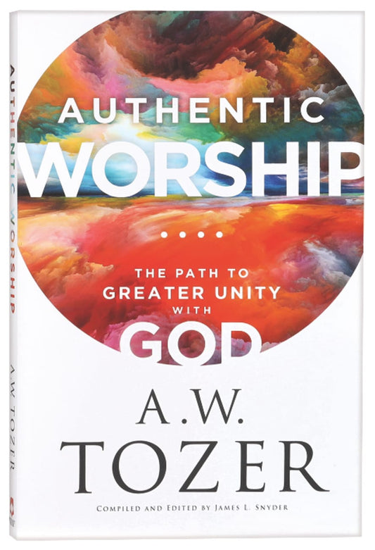 AUTHENTIC WORSHIP: THE PATH TO GREATER UNITY WITH GOD