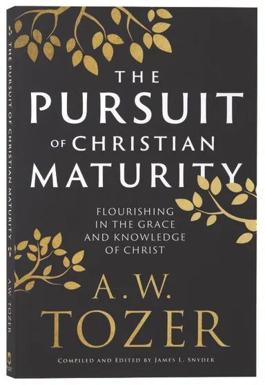 THE PURSUIT OF CHRISTIAN MATURITY: FLOURISHING IN THE GRACE AND KNOWLEDGE OF CHRIST