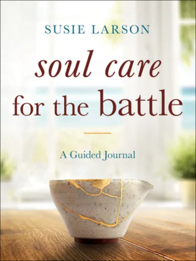 SOUL CARE FOR THE BATTLE: A GUIDED JOURNAL