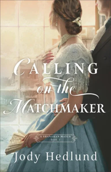 CALLING ON THE MATCHMAKER (#01 IN A SHANAHAN MATCH SERIES)