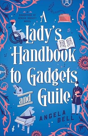 A LADY'S HANDBOOK TO GADGETS AND GUILE (A DAUGHTERS OF GENIUS SOCIETY NOVEL)