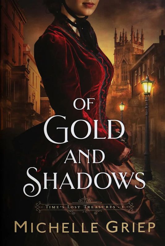 OF GOLD AND SHADOWS (#01 IN TIME'S LOST TREASURES SERIES)