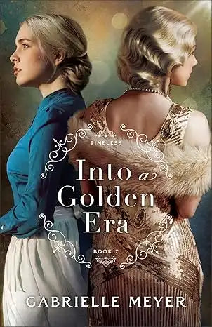 INTO A GOLDEN ERA (#07 IN TIMELESS SERIES)