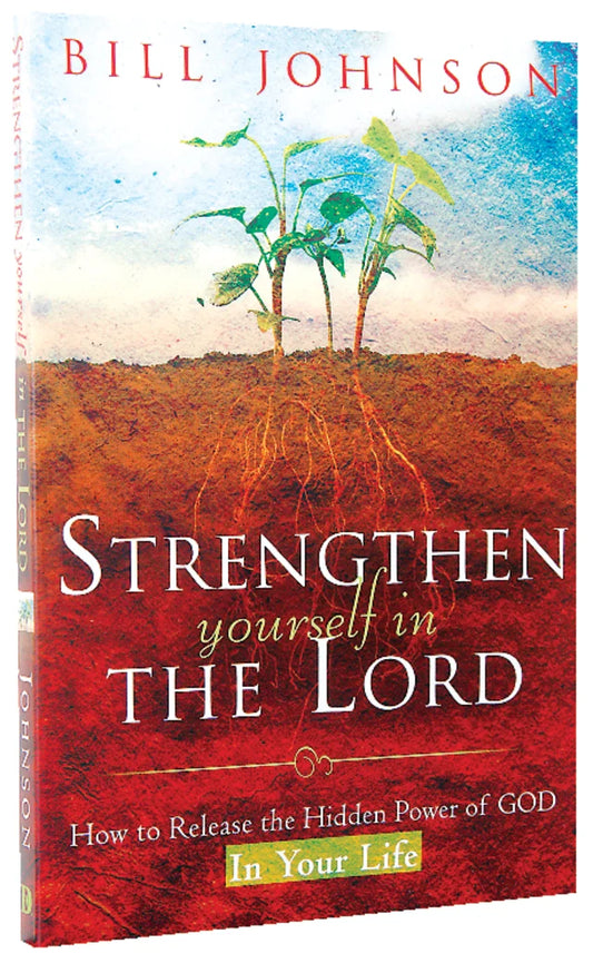 STRENGTHEN YOURSELF IN THE LORD