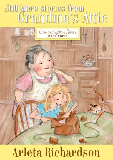 STILL MORE STORIES FROM GRANDMA'S ATTIC
