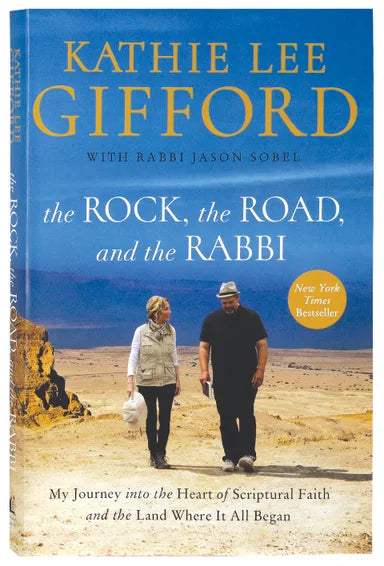 ROCK  THE ROAD  AND THE RABBI  THE: MY JOURNEY INTO THE HEART OF SCRIPTURAL FAITH AND THE LAND WHERE IT ALL BEGAN