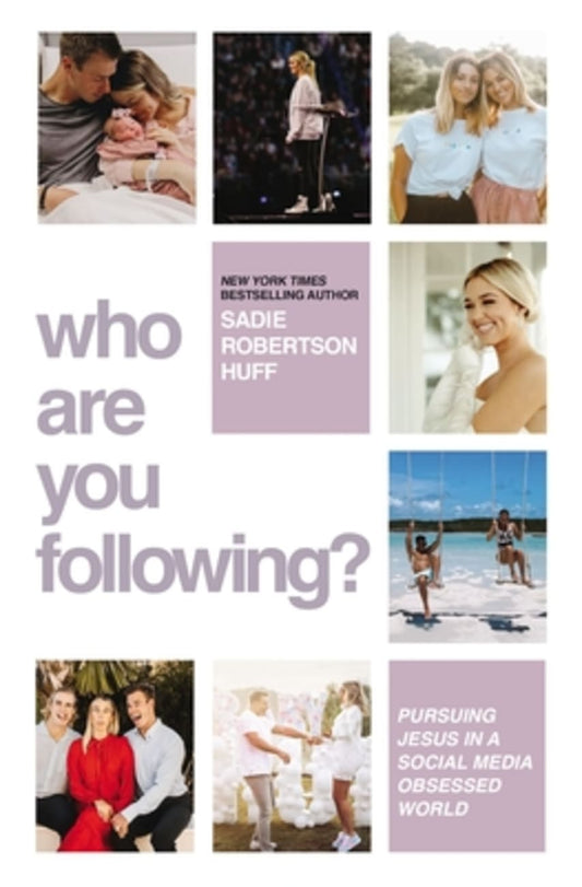 WHO ARE YOU FOLLOWING?: PURSUING JESUS IN A SOCIAL-MEDIA OBSESSED WORLD