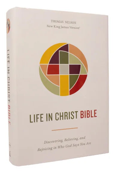 B NKJV LIFE IN CHRIST BIBLE: DISCOVERING  BELIEVING  AND REJOICING IN WHO GOD SAYS YOU ARE (RED LETTER EDITION)