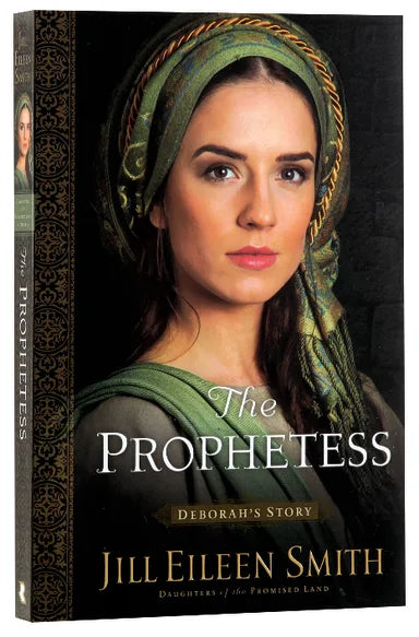 PROPHETESS: DEBORAH'S STORY (#02 IN DAUGHTERS OF THE PROMISED LAND SERIES)  THE