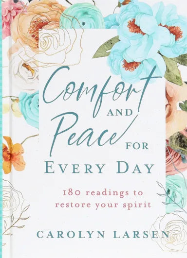 COMFORT AND PEACE FOR EVERY DAY: 180 READINGS TO RESTORE YOUR SPIRIT