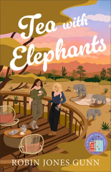 TEA WITH ELEPHANTS (#01 IN SUITCASE SISTERS SERIES)