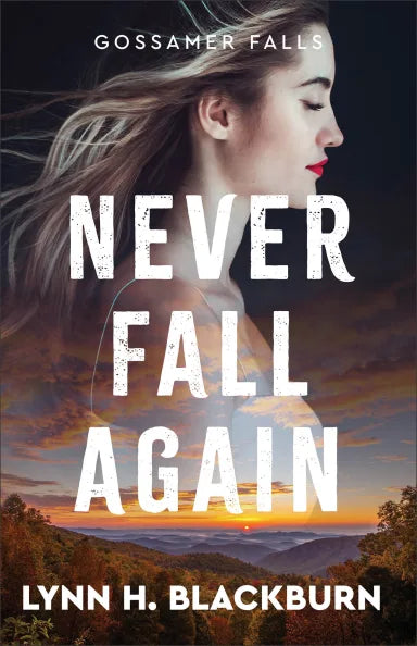 NEVER FALL AGAIN (#01 IN GOSSAMER FALLS SERIES)