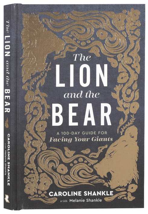 THE LION AND THE BEAR: A 100-DAY GUIDE FOR FACING YOUR GIANTS