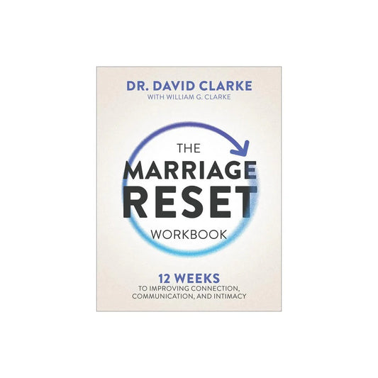 THE MARRIAGE RESET (WORKBOOK): 12 WEEKS TO IMPROVING CONNECTION  COMMUNICATION  AND INTIMACY