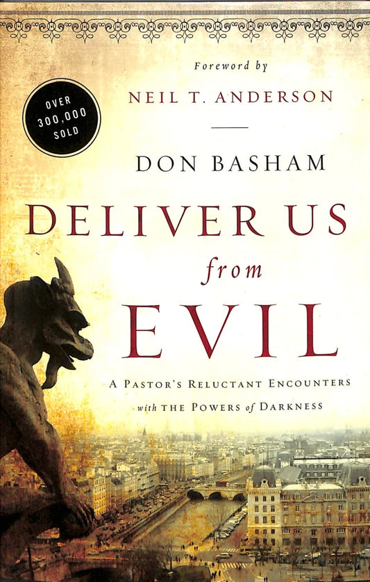 DELIVER US FROM EVIL: A PASTOR'S RELUCTANT ENCOUNTERS WITH THE POWERS OF DARKNESS