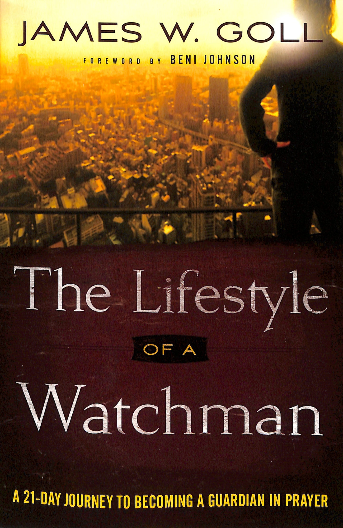 THE LIFESTYLE OF A WATCHMAN: A 21-DAY JOURNEY TO BECOMING A GUARDIAN IN PRAYER