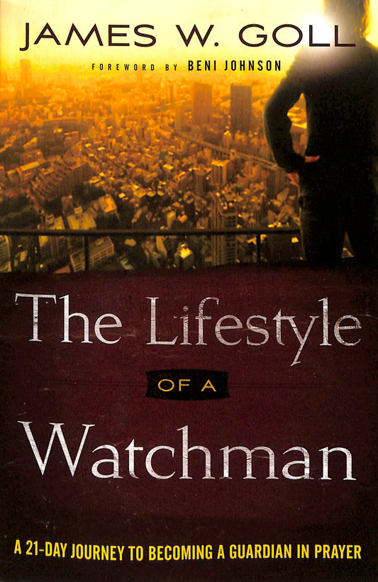THE LIFESTYLE OF A WATCHMAN: A 21-DAY JOURNEY TO BECOMING A GUARDIAN IN PRAYER
