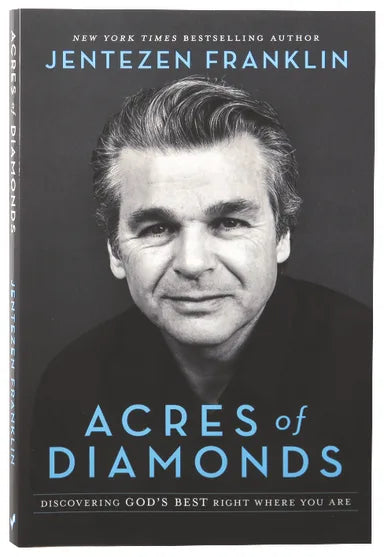 ACRES OF DIAMONDS: DISCOVERING GOD'S BEST RIGHT WHERE YOU ARE