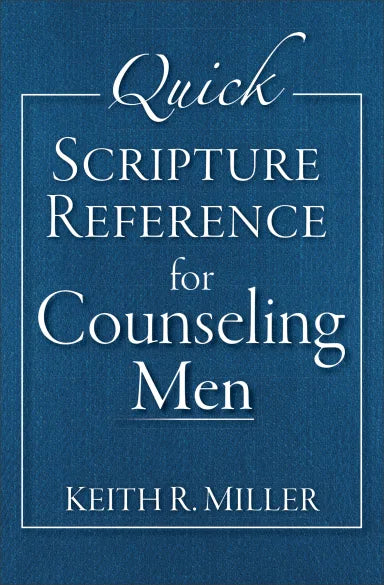 QUICK SCRIPTURE REFERENCE FOR COUNSELING MEN