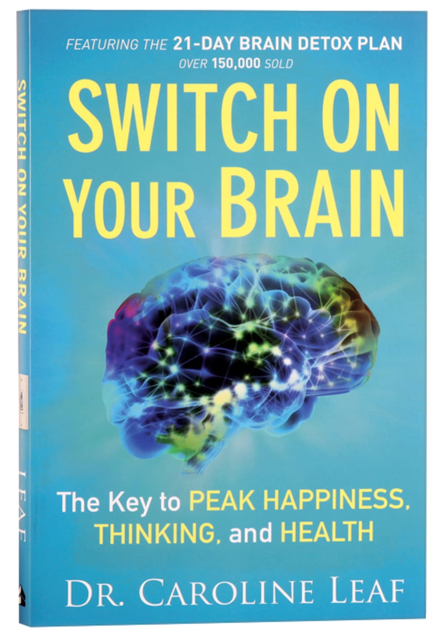 SWITCH ON YOUR BRAIN: THE KEY TO PEAK HAPPINESS  THINKING  AND HEALTH