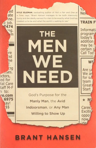 MEN WE NEED  THE: GOD'S PURPOSE FOR THE MANLY MAN  THE AVID INDOORSMA