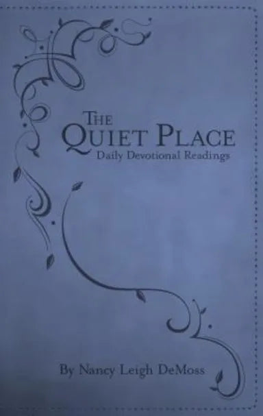 QUIET PLACE  THE: DAILY DEVOTIONAL READINGS