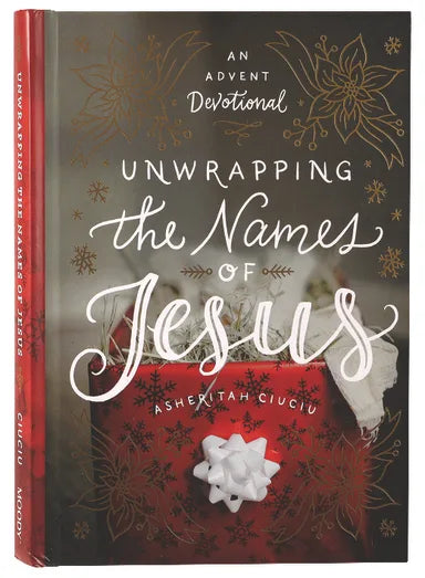 UNWRAPPING THE NAMES OF JESUS: AN ADVENT DEVOTIONAL