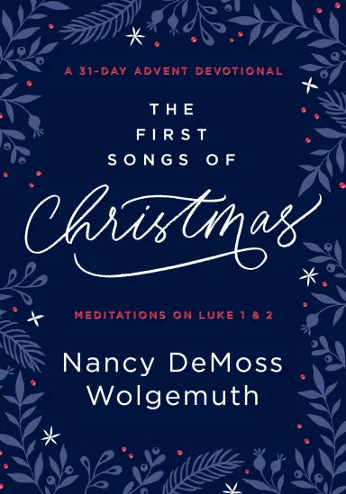 FIRST SONGS OF CHRISTMAS: AN ADVENT DEVOTIONAL  THE