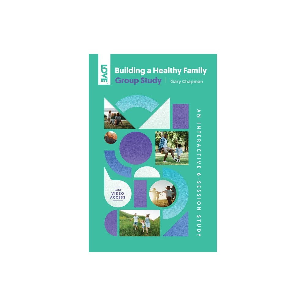 BUILDING A HEALTHY FAMILY (GROUP STUDY): AN INTERACTIVE 6-SESSION STUDY FOR INDIVIDUALS  COUPLES AND GROUPS
