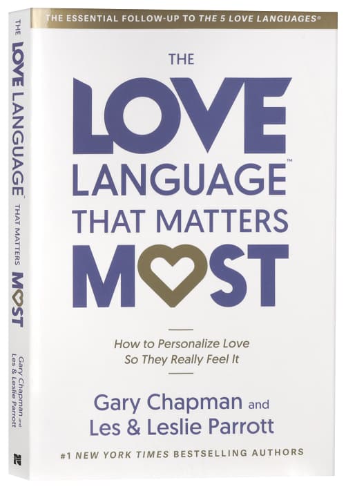 THE LOVE LANGUAGE THAT MATTERS MOST: HOW TO PERSONALIZE LOVE SO THEY REALLY FEEL IT
