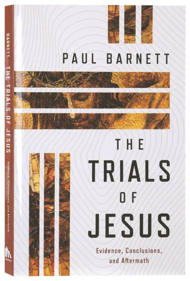 The Trials of Jesus: Evidence, Conclusions, and Aftermath