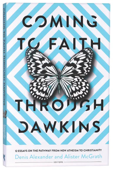COMING TO FAITH THROUGH DAWKINS: 12 ESSAYS ON THE PATHWAY FROM NEW ATHEISM TO CHRISTIANITY