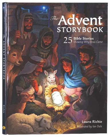 ADVENT STORYBOOK  THE: 25 BIBLE STORIES SHOWING WHY JESUS CAME