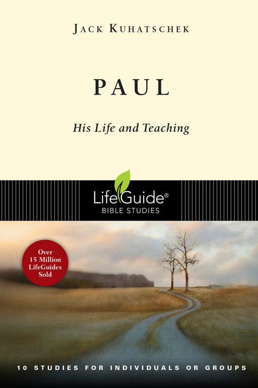 PAUL: HIS LIFE AND TEACHING (LIFEGUIDE BIBLE STUDY SERIES)