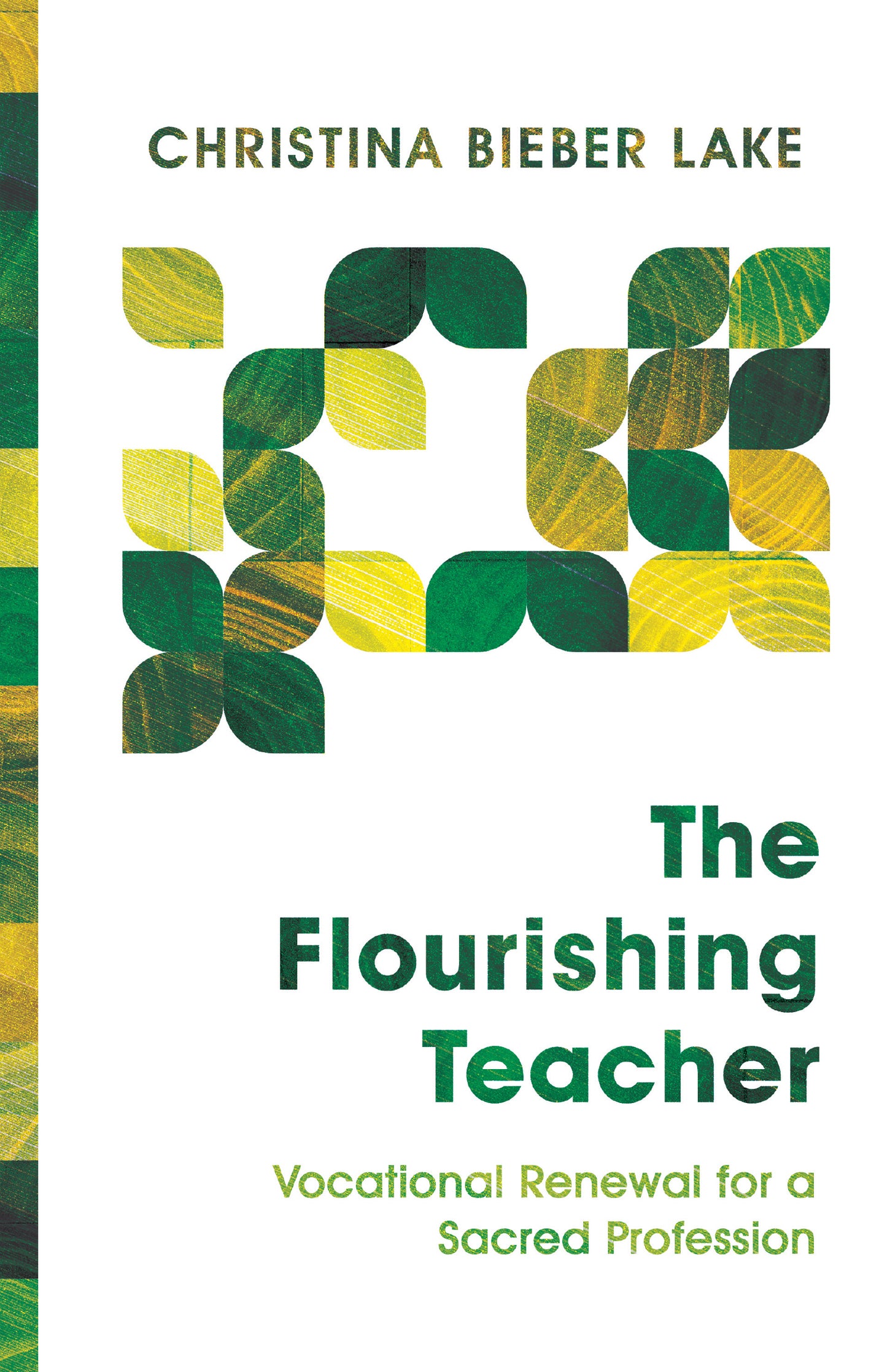 THE FLOURISHING TEACHER: VOCATIONAL RENEWAL FOR A SACRED PROFESSION