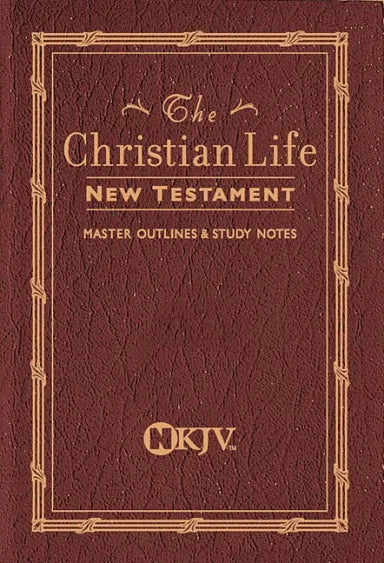 B NKJV CHRISTIAN LIFE NEW TESTAMENT BURGUNDY