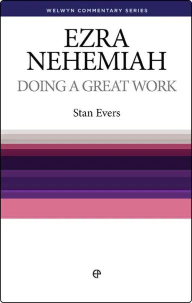 WCS: EZRA/NEHEMIAH: DOING A GREAT WORK