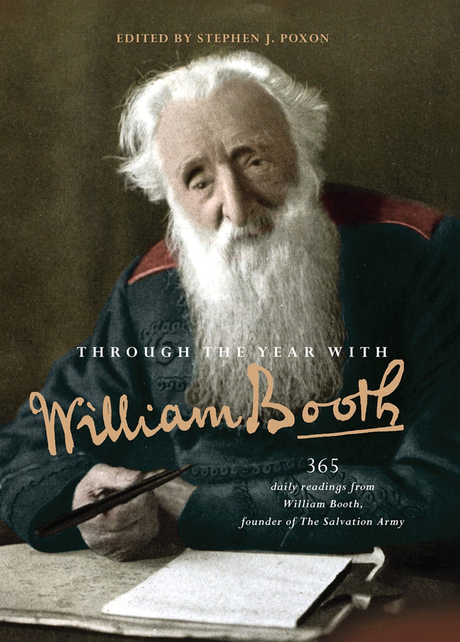 THROUGH THE YEAR WITH WILLIAM BOOTH: 365 DAILY READINGS FROM WILLIAM BOOTH  FOUNDER OF THE SALVATION ARMY