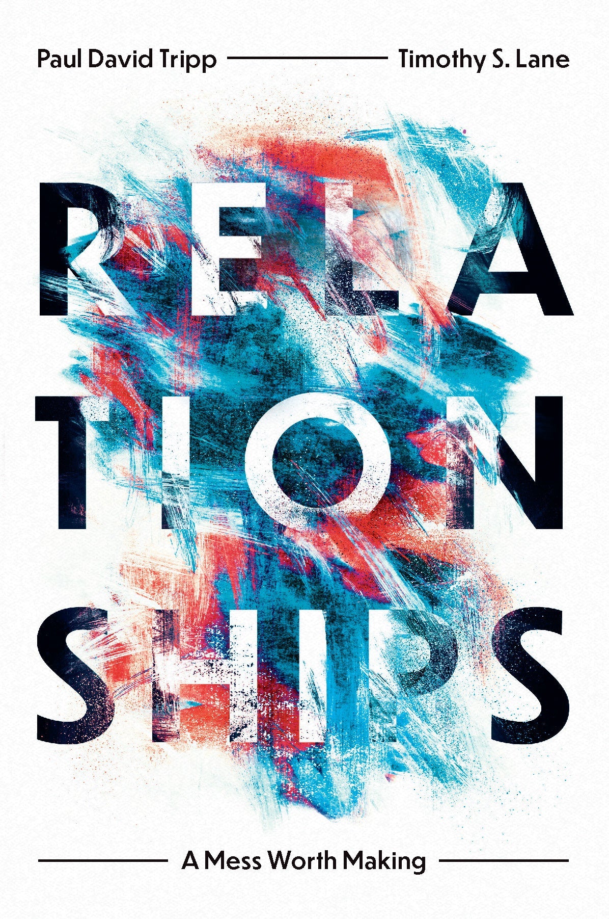 RELATIONSHIPS: A MESS WORTH MAKING