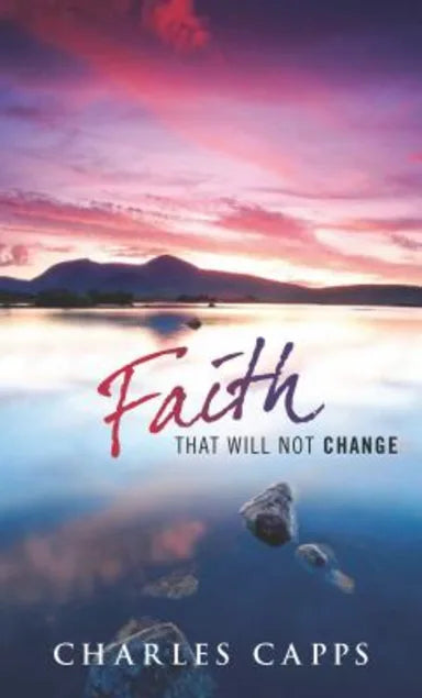 FAITH THAT WILL NOT CHANGE