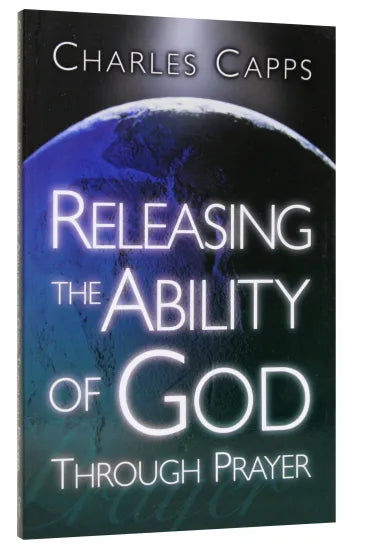 RELEASING THE ABILITY OF GOD THROUGH PRAYER