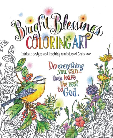 BRIGHT BLESSINGS COLORING ART: INTRICATE DESIGNS AND INSPIRING REMINDERS OF GOD'S LOVE