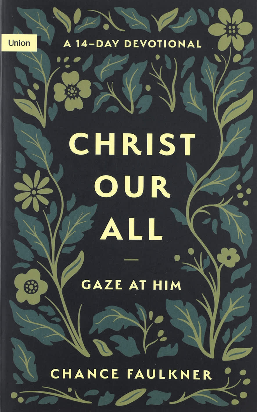 CHRIST OUR ALL: GAZE AT HIM