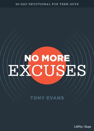 NO MORE EXCUSES: A 90-DAY DEVOTIONAL FOR TEEN GUYS